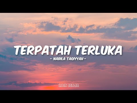 Nabila Taqiyyah - Terpatah Terluka (Lirik)