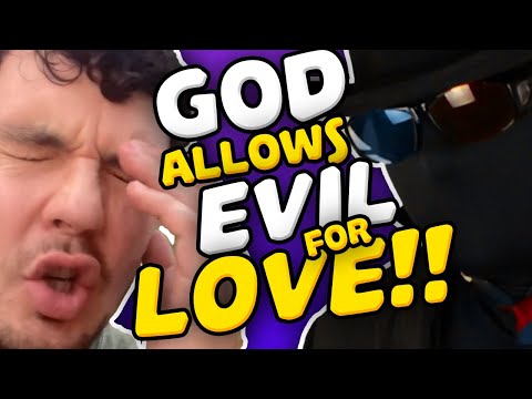 Look atheists, God allows evil so you can love stuff, okay?!