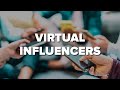 Virtual Influencers and Their Impact