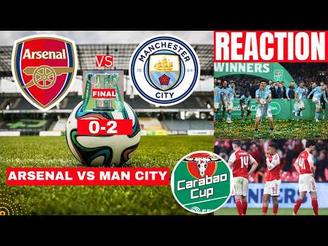 Arsenal vs Man City 0-2 Live Stream Carabao Cup Final EFL Football Match Score Commentary Highlights