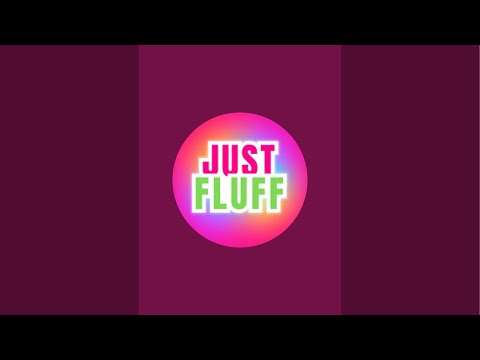 Just Fluff sedang live sekarang!
