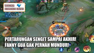 Pertarungan Sengit Sampai Akhir! Fanny Gua Gak Pernah Mundur!