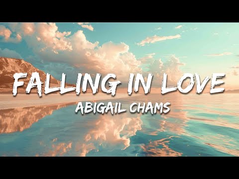 Abigail Chams - Falling in Love (Lyrics)