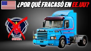 ¿Por Qué los Camiones Scania FRACASARON En EE.UU.?