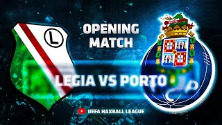 LEGIA VS PORTO | OPENING MATCH | UEFA HAXBALL LEAGUE