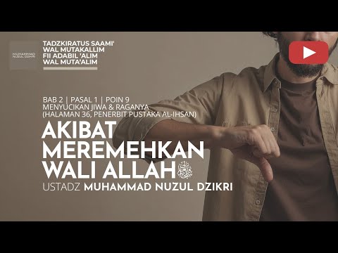 200. AKIBAT MEREMEHKAN WALI ALLAH | Tadzkiratus saami' | Ustadz Muhammad Nuzul Dzikri