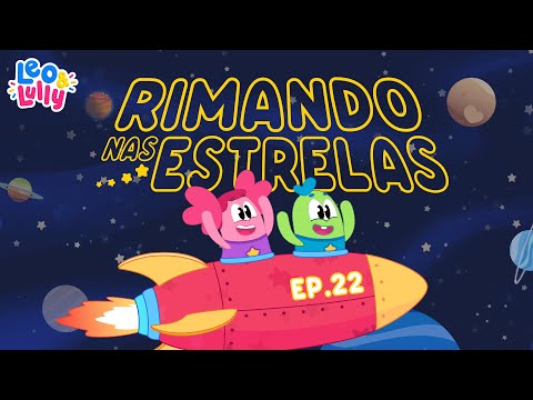 RIMAS PARA CRIANÇAS | RIMANDO NAS ESTRELAS #22 | VÍDEO INFANTIL ALFABETIZAÇÃO | VÍDEO INFANTIL RIMAS