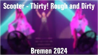 Scooter - Thirty! Rough and Dirty I Konzert 2024 in Bremen 📢