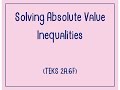 Solving Absolute Value Inequalities in One Variable