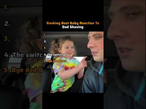 Ranking Best Baby Reaction To Dad Shaving without Beard #rank #baby