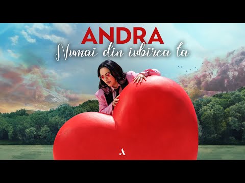 Andra - Numai Din Iubirea Ta (Official Video)