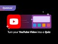 Creating Quizzes from YouTube Videos