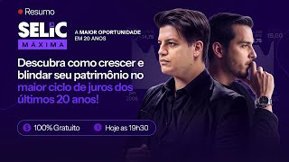 SELIC MÁXIMA - Os melhores investimentos dos últimos 20 Anos!