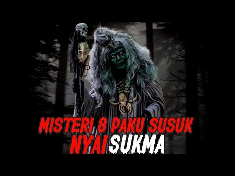 MISTERI DELAPAN PAKU SUSUK NYAI SUKMA