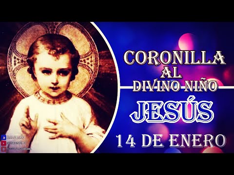 CORONILLA AL DIVINO NIÑO JESÚS, 14 de enero