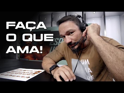 FAÇA O QUE AMA... VOCÊ PRECISA ASSITIR ISSO!