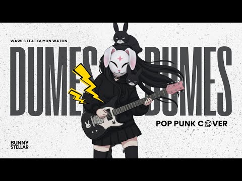 DUMES - WAWES ft. GUYON WATON (POP PUNK COVER 🤘) BUNNY STELLAR | Ambyar Patah Hati 'Iso Gawe Nyaman'