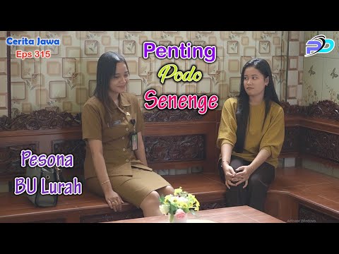 PENTENG PODO SENENGE || PESONA BU LURAH ||  Eps 315 || Cerita Jawa