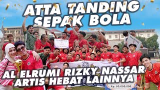 ATTA AL ELRUMI RIZKY NASSAR MENANG!! SEPAKBOLA LAWAN ARTIS INDONESIA
