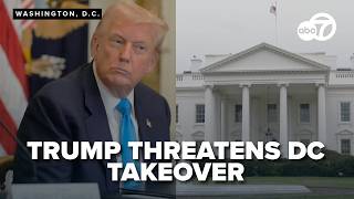 President Trump threatens federal DC takeover after DOGE worker allegedly beaten in streets