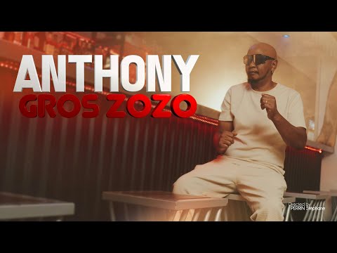 GROS ZOZO - ANTHONY [CLIP OFFICIEL]