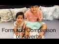 Forms of Adverbs and Comparatives