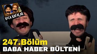 Koca Kafalar Haber Bülteni - Bölüm 247