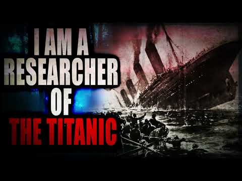 “I am a researcher of the Titanic, an artifact has left me traumatized” | Creepypasta Storytime