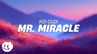 Mr. Miracle - Kid Cudi (Lyrics)