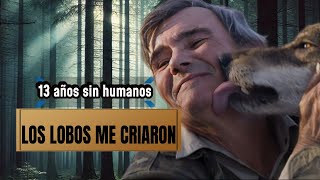 Me abandonaron a los 6 años...y una manada de lobos me adopto