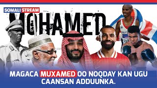 Magaca Muxamed oo Noqday kan ugu Caansan Adduunka.