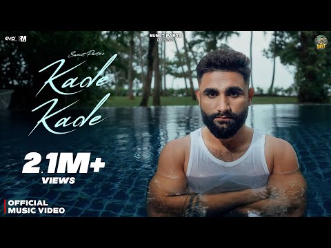 Sumit Parta - Kade Kade (Official Music Video)