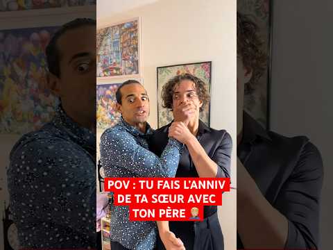 POV : TU FAIS L’ANNIV DE TA SŒUR AVEC TON PÈRE 🤦🏼‍♂️ #sœur #humour #drole #sketch #papa #birthday