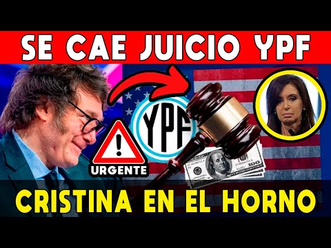 SE CAE JUICIO YPF 🚨 BOMBA MUNDIAL 🔥 REVÉS JUDICIAL CRISTINA KIRCHNER: FESTEJA MILEI