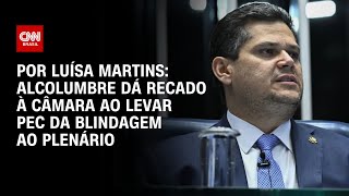 Análise: Alcolumbre dá recado à Câmara ao levar PEC da Blindagem ao plenário | BASTIDORES CNN