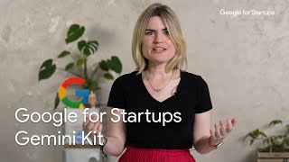 The Google for Startups Gemini Kit | Paige Bailey