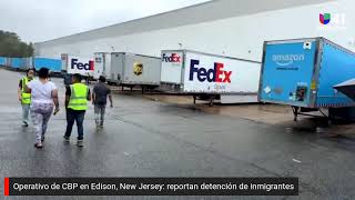 Última hora: Operativo de CBP en Edison, New Jersey: reportan detención de inmigrantes