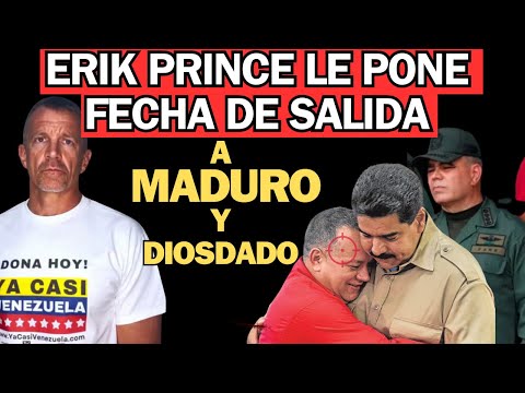 ERIK PRINCE LE PONE FECHA DE SALIDA A MADURO Y DIOSDADO