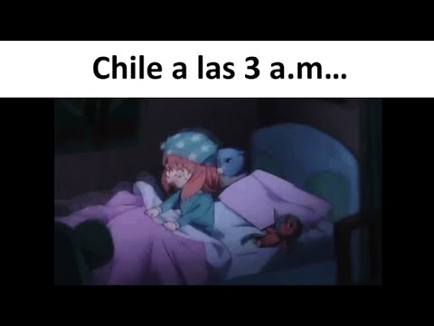 Chile a las 3 A.M 😂...