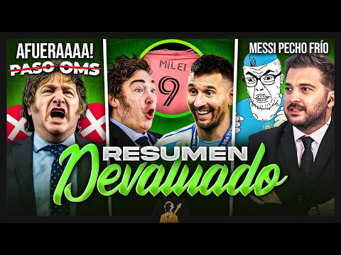 Los Kukas Anti Messi, la Salida de la OMS y la Camiseta de Milei | Resumen Devaluado