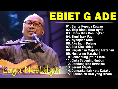 Lagu POP Nostalgia Lawas Indonesia Terbaik | Ebiet G Ade Full Album