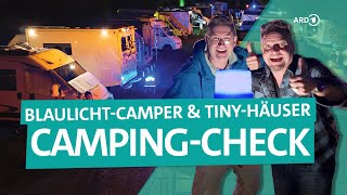 Camping-Check: Blaulicht-Camper und Tiny-Häuser | ARD Reisen