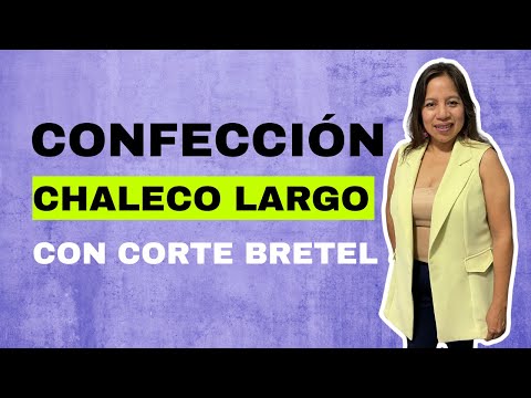 CONFECCIÓN DE CHALECO LARGO CON CORTE BRETEL