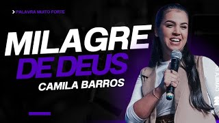 Camila Barros DEUS TEM UM MILAGRA PRA VOCÊ! Missionária Camila Barros
