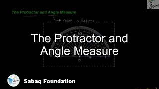 The Protractor and Angle Measure