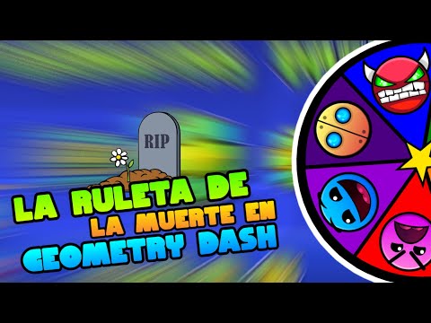 !LA RULETA DE LA MUERTE EN GEOMETRY DASH! | Geometry Dash 2.11
