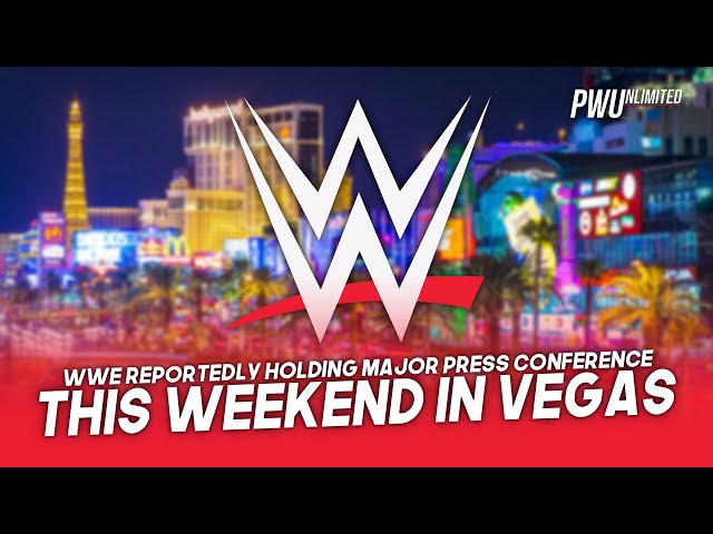 WWE Reportedly Holding Major Press Conference This Weekend In Las Vegas