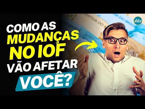 MUDANÇAS NO IOF: VEJA O QUE MUDOU E COMO SUA VIDA SERÁ AFETADA A PARTIR DE AGORA