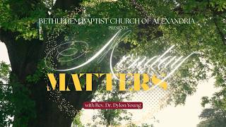 Monday Matters with Pastor Dylon T. Young