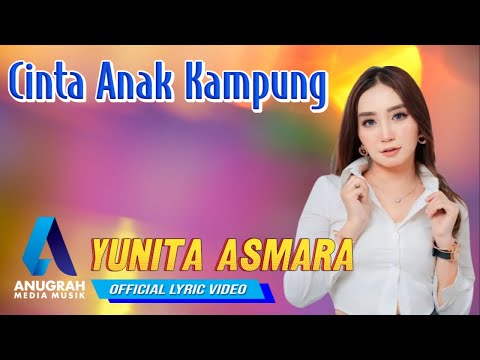 YUNITA ASMARA - CINTA ANAK KAMPUNG (OFFICIAL LYRIC VIDEO)